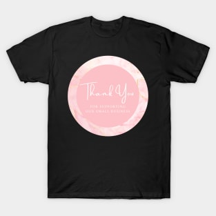Thank You for supporting our small business Sticker - Pink Rose Color T-Shirt